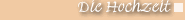 Die Hochzeit