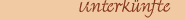 Unterk�nfte